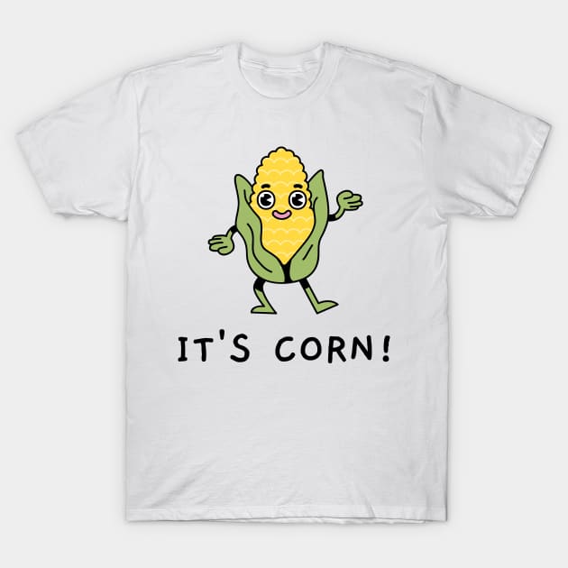 It's Corn! T-Shirt by little-axii